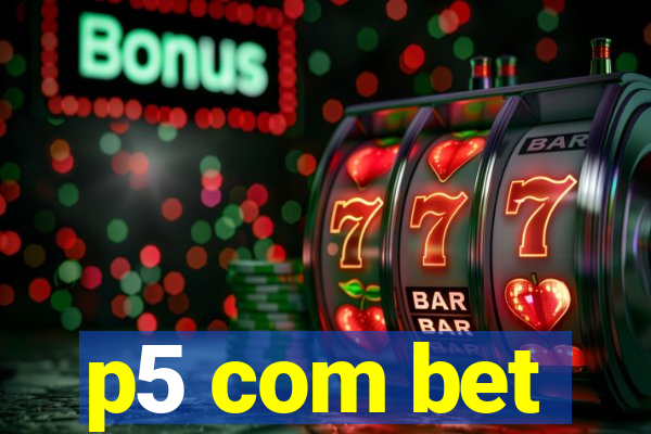 p5 com bet